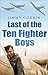 Last of the Ten Fighter Boys by Jimmy Corbin