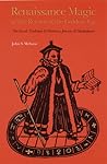 Renaissance Magic and the Return of the Golden Age by John S. Mebane