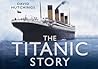 The Titanic Story (Story series) The Titanic Story (Story series)