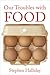 Our Troubles with Food: Fears, Fads and Fallacies