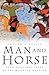 Man and Horse: Four Thousand Years of the Mounted Warrior