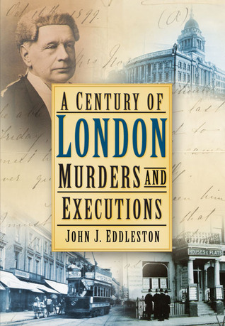 A Century of London Murders and Executions (Paperback)