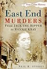East End Murders: From Jack the Ripper to Ronnie Kray