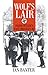 Wolf's Lair: Inside Hitler'...