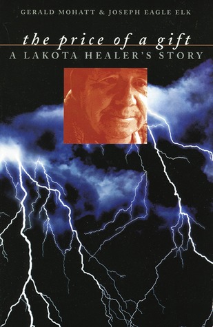 The Price of a Gift: A Lakota Healer's Story (Paperback)