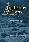 A Gathering of Rivers: Indians, Métis, and Mining in the Western Great Lakes, 1737-1832 A Gathering of Rivers: Indians, Métis, and Mining in the Western Great Lakes, 1737-1832