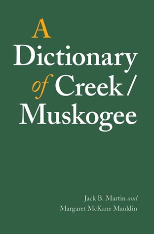 A Dictionary of Creek/Muskogee (Studies in the Anthropology of North American Indians)