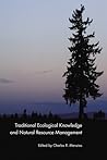 Traditional Ecological Knowledge and Natural Resource Management