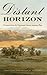 Distant Horizon: Documents ...