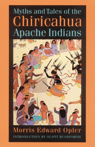 Myths and Tales of the Chiricahua Apache Indians (Sources of American Indian Oral Literature)