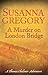A Murder on London Bridge (Thomas Chaloner, #5)
