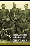 North American Indians in the Great War (Studies in War, Society, and the Military)