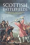 Scottish Battlefields: 500 Battles That Shaped Scottish History Scottish Battlefields: 500 Battles That Shaped Scottish History