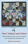 "Real" Indians and Others: Mixed-Blood Urban Native Peoples and Indigenous Nationhood "Real" Indians and Others: Mixed-Blood Urban Native Peoples and Indigenous Nationhood