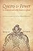 Queens and Power in Medieval and Early Modern England