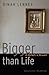 Bigger than Life by Dinah Lenney