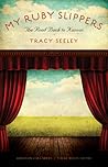 My Ruby Slippers: The Road Back to Kansas