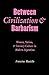 Between Civilization & Barbarism: Women, Nation, and Literary Culture in Modern Argentina (Engendering Latin America)