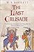 The Last Crusade: The Seventh Crusade and the Final Battle for the Holy Land