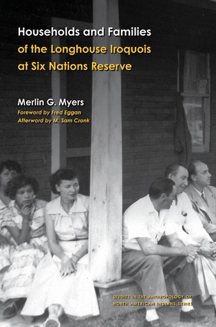 Households and Families of the Longhouse Iroquois at Six Nations Reserve (Studies in the Anthropology of North American Indians)
