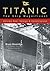 Titanic: The Ship Magnifice...