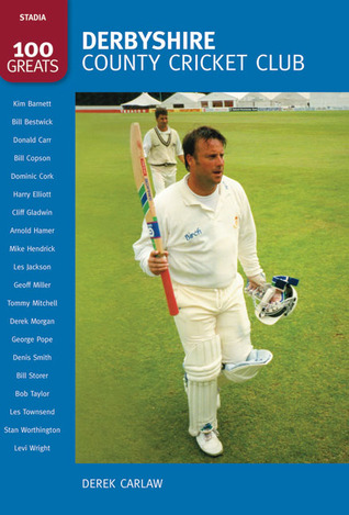 Derbyshire CCC: 100 Greats