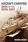 Aircraft-Carrying Ships of the Royal Navy