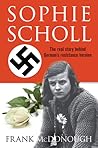 Sophie Scholl: The Real Story of the Woman Who Defied Hitler