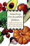 Recovering Our Ancestors' Gardens by Devon A. Mihesuah