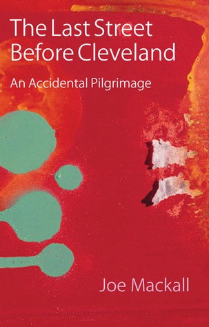 The Last Street Before Cleveland: An Accidental Pilgrimage