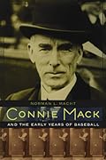 Connie Mack and the Early Years of Baseball
