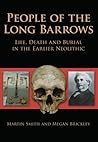 People of the Long Barrows: Life, Death and Burial in the Earlier Neolithic