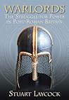 Warlords: The Struggle for Power in Post-Roman Britain