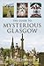 The Guide to Mysterious Glasgow by Geoff Holder