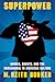 Superpower: Heroes, Ghosts, and the Paranormal in American Culture (Extraordinary World)
