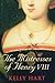 The Mistresses of Henry VIII