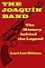 The Joaquín Band: The Histo...