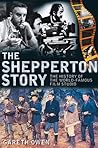The Shepperton Story: The History of the World-Famous Film Studio