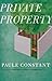 Private Property by Paule Constant
