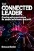 The Connected Leader: Creating Agile Organizations for People Performance and Profit