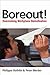 Boreout!: Overcoming Workplace Demotivation