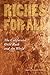 Riches for All: The Califor...