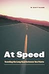 At Speed: Traveling the Long Road between Two Points