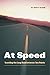 At Speed by W. Scott Olsen