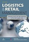 Logistics and Retail Management: Emerging Issues and New Challenges in the Retail Supply Chain