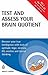Test and Assess Your Brain Quotient: Discover Your True Intelligence With Tests of Aptitude, Logic, Memory, EQ, Creative and Lateral Thinking