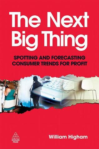 The Next Big Thing: Spotting and Forecasting Consumer Trends for Profit (Hardcover)