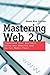 Mastering Web 2.0: Transform Your Business Using Key Website and Social Media Tools