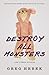 Destroy All Monsters and Other Stories by Greg Hrbek