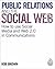 Public Relations and the Social Web: How to Use Social Media and Web 2.0 in Communications